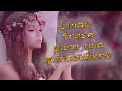 10 hermosas frases para felicitar a una quinceañera y hacerla sentir especial 10 hermosas frases para felicitar a una quinceañera y hacerla sentir especial